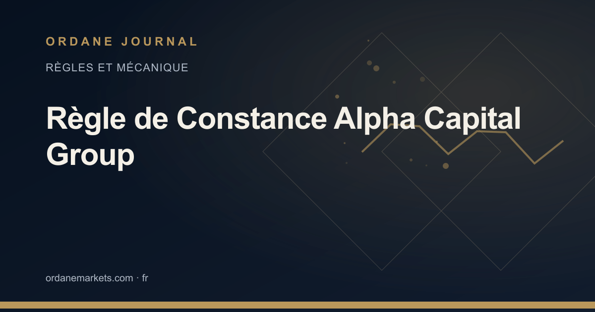 Règle de Constance Alpha Capital Group. Ordane Journal.
