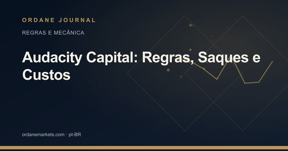 Audacity Capital: Regras, Saques e Custos. Ordane Journal.