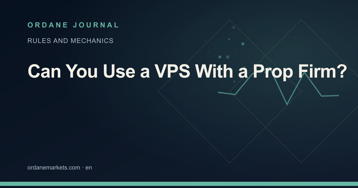 Can You Use a VPS With a Prop Firm?. Ordane Journal.