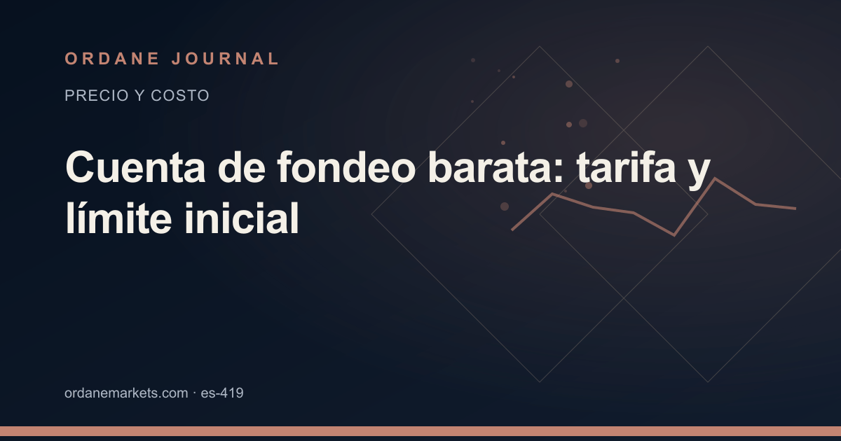 Cuenta de fondeo barata: tarifa y límite inicial. Ordane Journal.