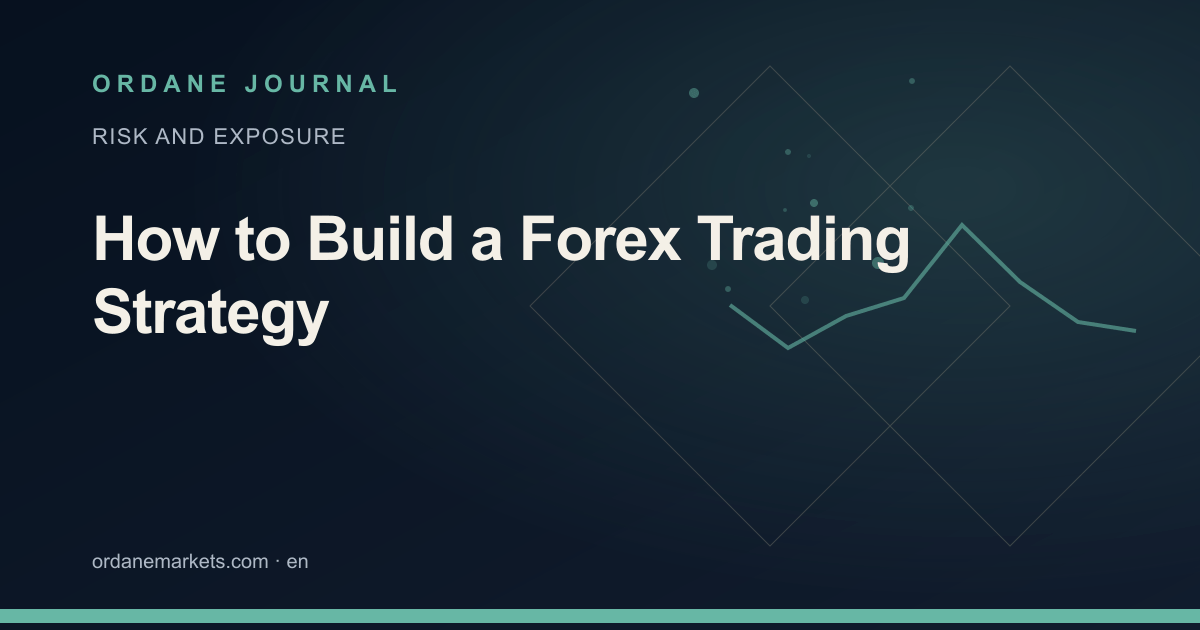 How to Build a Forex Trading Strategy. Ordane Journal.