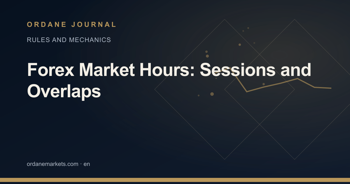 Forex Market Hours: Sessions and Overlaps. Ordane Journal.
