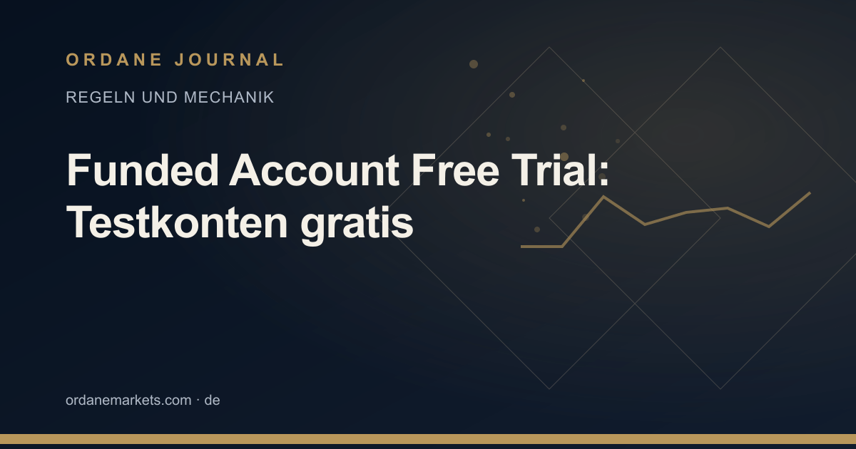 Funded Account Free Trial: Testkonten gratis. Ordane Journal.