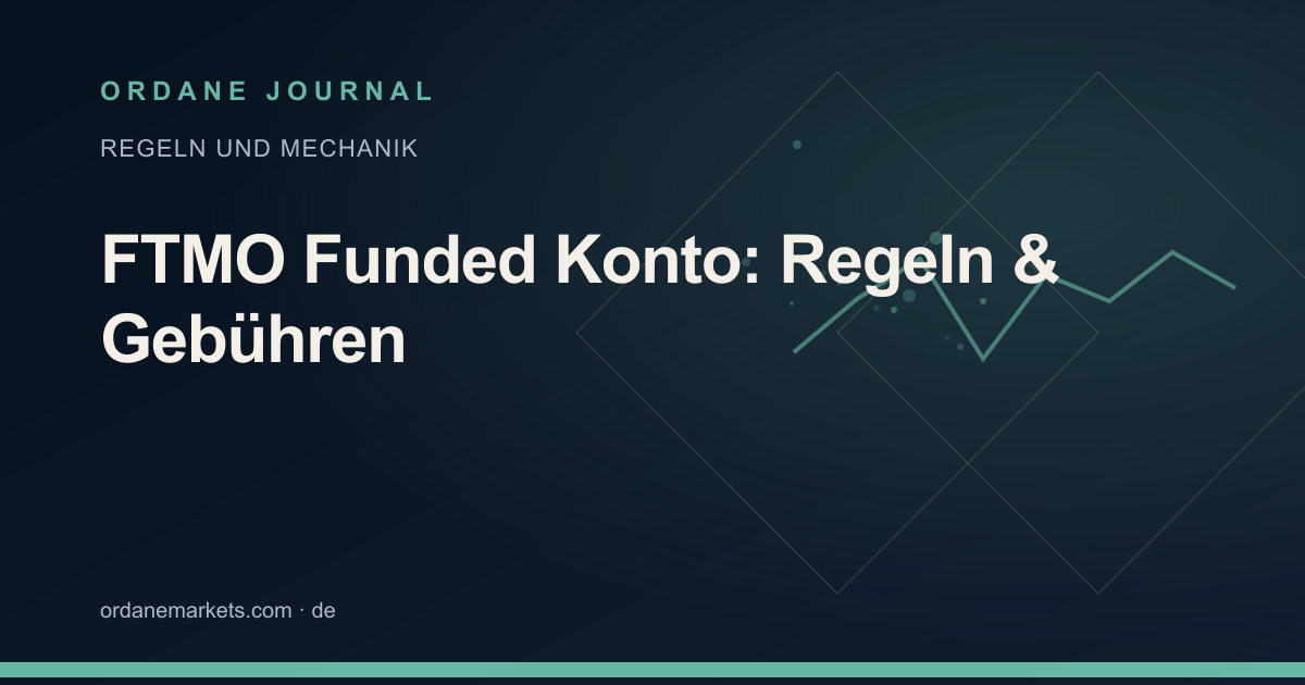 FTMO Funded Konto: Regeln & Gebühren. Ordane Journal.