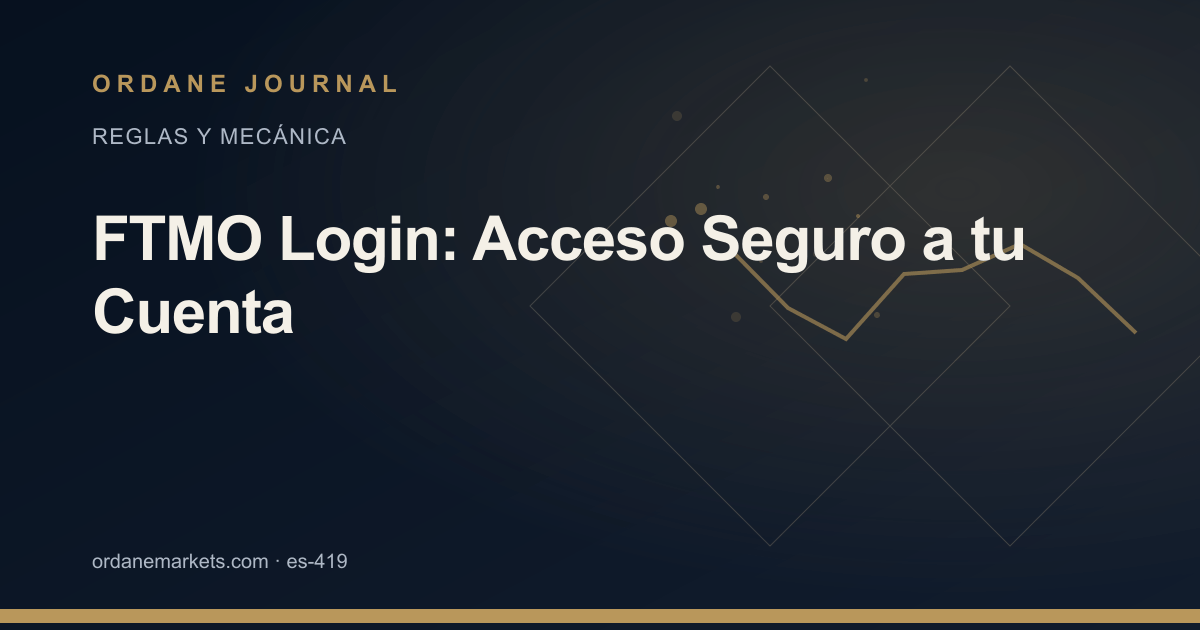 FTMO Login: Acceso Seguro a tu Cuenta. Ordane Journal.