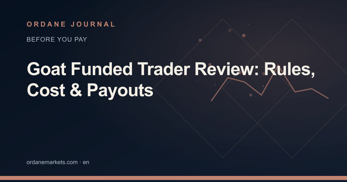 Goat Funded Trader Review: Rules, Cost & Payouts. Ordane Journal.