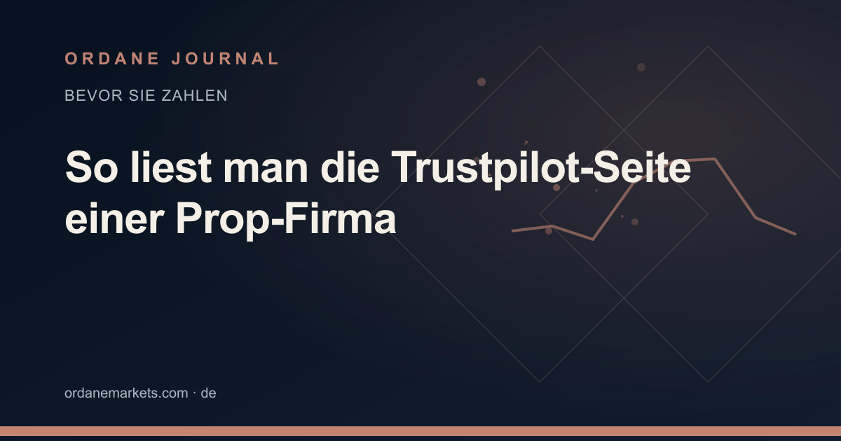 So liest man die Trustpilot-Seite einer Prop-Firma. Ordane Journal.