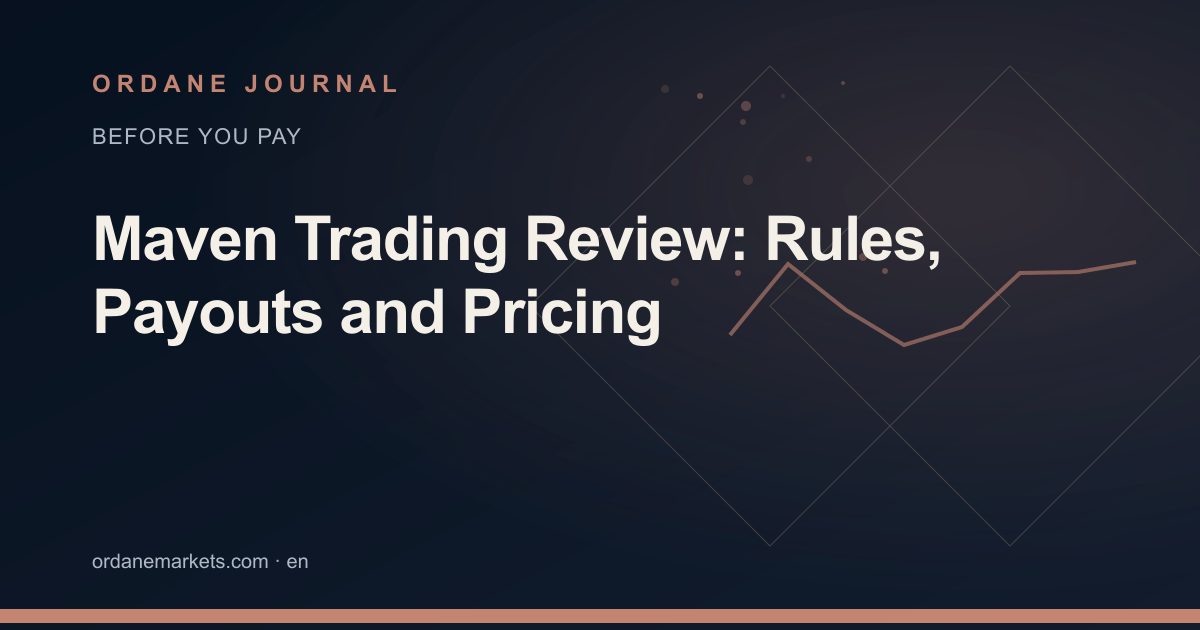 Maven Trading Review: Rules, Payouts and Pricing. Ordane Journal.