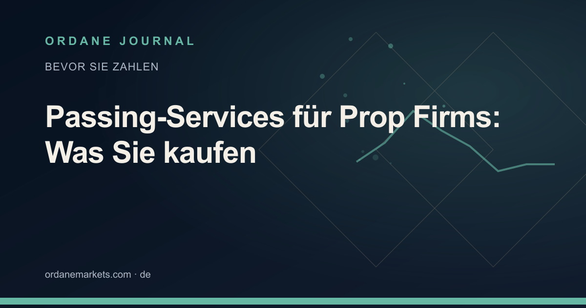 Passing-Services für Prop Firms: Was Sie kaufen. Ordane Journal.