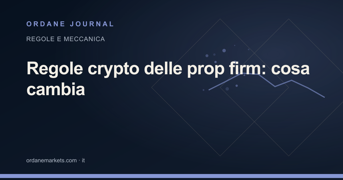 Regole crypto delle prop firm: cosa cambia. Ordane Journal.