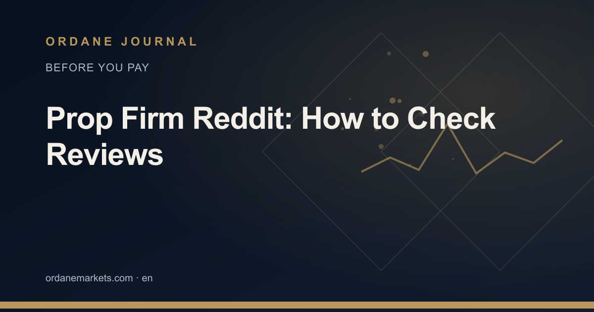 Prop Firm Reddit: How to Check Reviews. Ordane Journal.