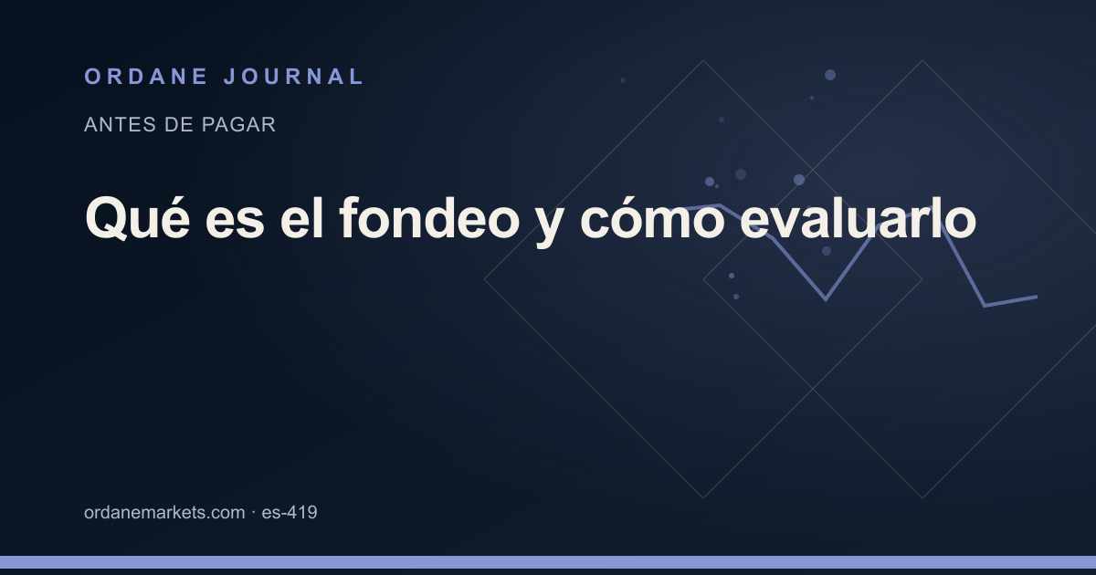 Qué es el fondeo y cómo evaluarlo. Ordane Journal.