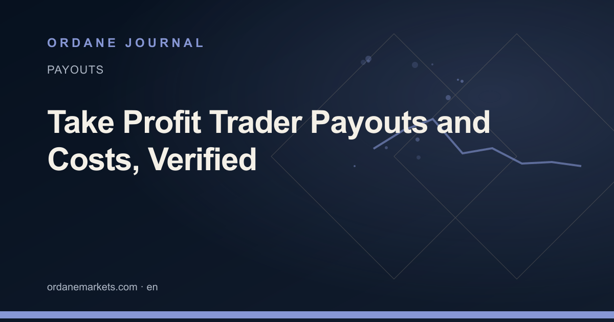 Take Profit Trader Payouts and Costs, Verified. Ordane Journal.