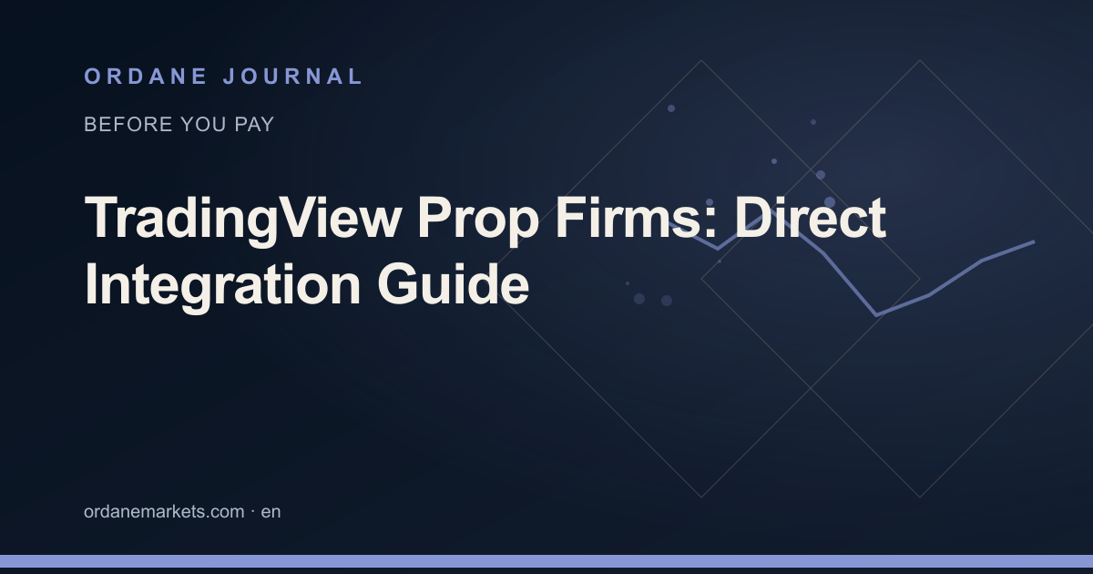 TradingView Prop Firms: Direct Integration Guide. Ordane Journal.