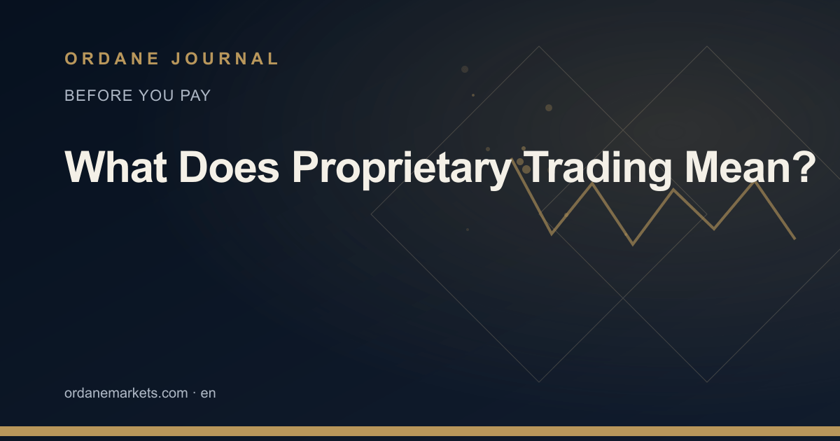 What Does Proprietary Trading Mean?. Ordane Journal.
