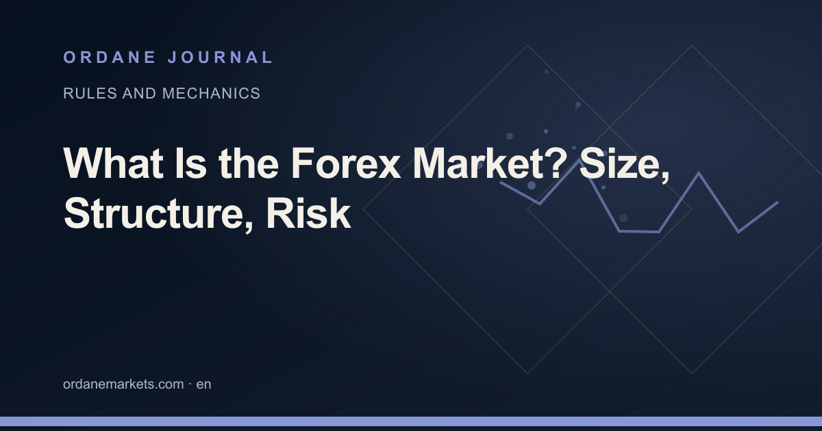 What Is the Forex Market? Size, Structure, Risk. Ordane Journal.